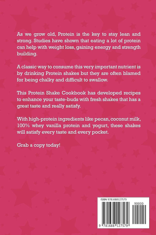 Protein Shake Cookbook – Delicious & Easy Protein Shake Recipes to Boost Your Daily Protein Intake | Smoothies, Shakes & High-Protein Drinks