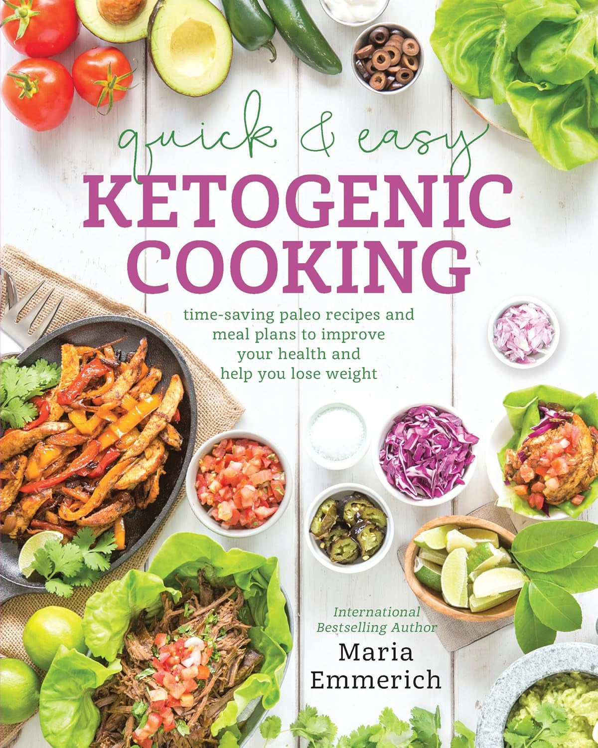 Quick & Easy Ketogenic Cooking – Time-Saving Keto & Paleo Recipes with Meal Plans for Healthy Everyday Eating